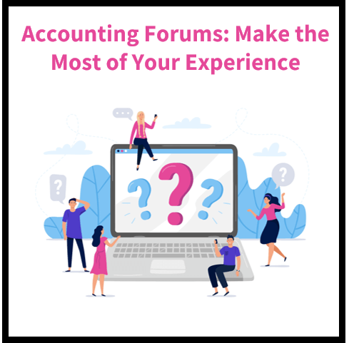 Maximizing Your Experience on Accounting Forums: Tips and Best Practices