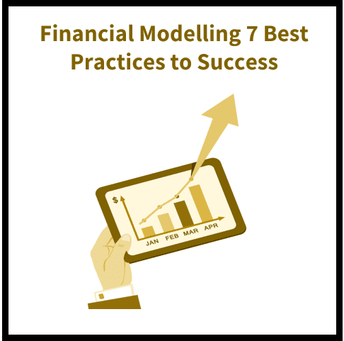 Financial Modelling Best Practices: The 7 Steps to Success”