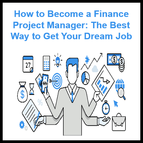 The Ultimate Guide to Becoming a Finance Project Manager