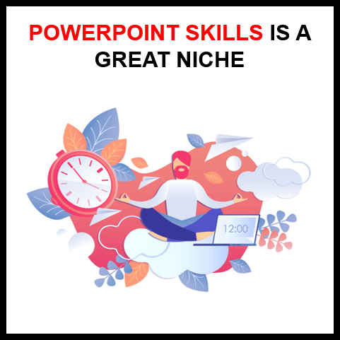 PowerPoint Skills: A Lucrative Career Niche
