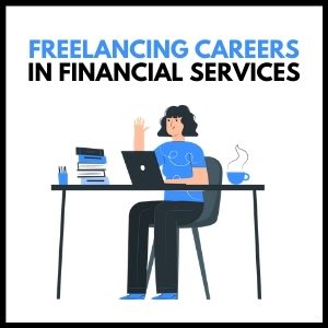 Freelancing Careers in Financial Services: Opportunities and Challenges
