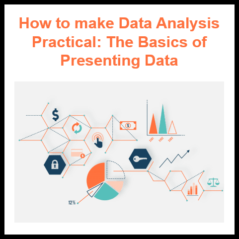 Data Analysis 101: How to Make Your Presentations Practical and Effective