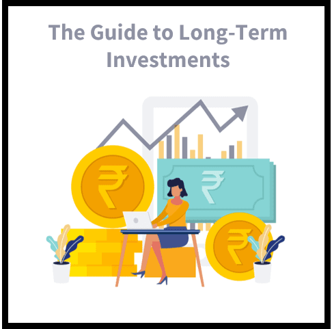 The Guide to Long-Term Investments: How to Choose the Best One for You