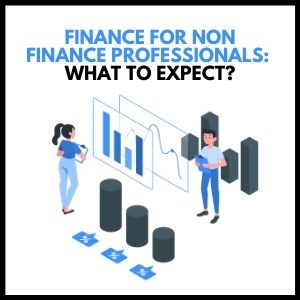 Finance for Non-Finance Professionals: What You Should Know