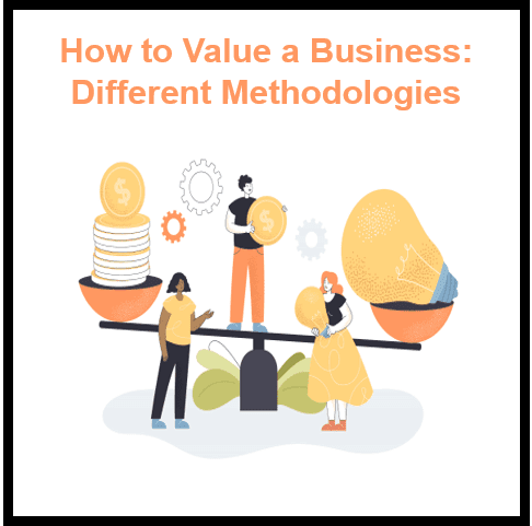 Business Valuation: A Complete Analysis of Various Methodologies