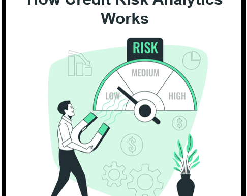 Understanding Credit Risk Analytics: How It Works and How It Can Affect Your Financial Security
