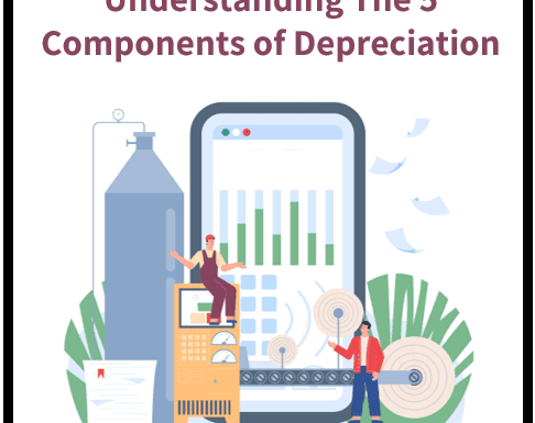 Understanding Depreciation: The 5 Components of Your Depreciation Schedule