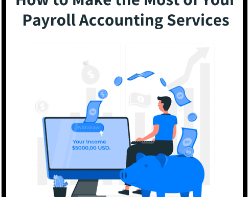 How to Make the Most of Your Payroll Accounting Services