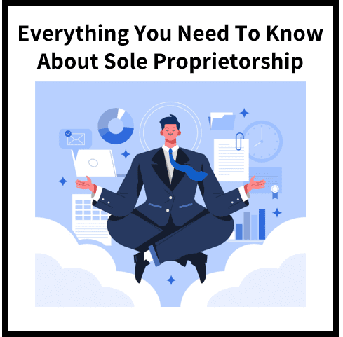 What is a Sole Proprietorship? The Ultimate Guide