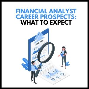 Financial Analyst Career Prospects: What to Expect