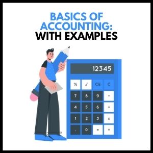 The Basics of Accounting: Definitions, Principles, and Examples