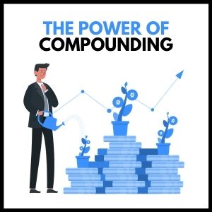 The Power of Compounding: How It Can Help You Build Wealth
