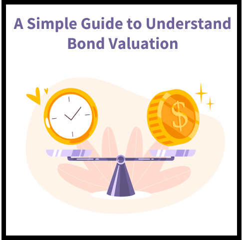 How to Value Corporate Bonds: A Simple Guide to Understanding Valuation