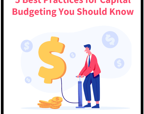 5 Best Practices for Capital Budgeting that You Should Know
