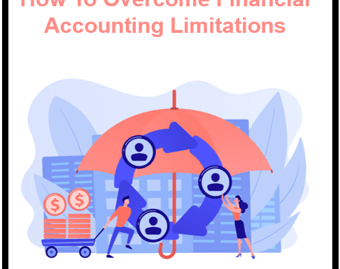 Overcoming the Limitations of Financial Accounting: 5 Tips