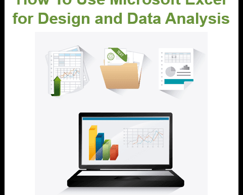 How to Use Microsoft Excel for Data Analysis and Design: Tips and Tricks