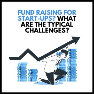 Fund Raising for Startups: What Are the Typical Challenges?