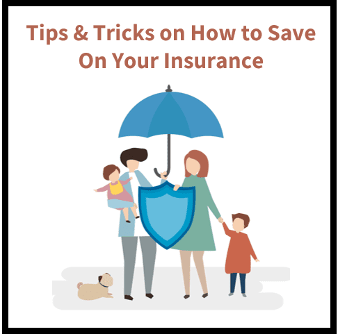 Tips and Tricks on How to Save on Your Insurance