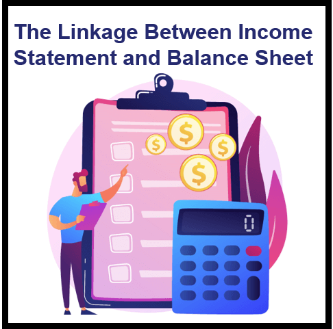 5 Things to Know About the Linkage Between Income Statement and Balance Sheet of Any Company