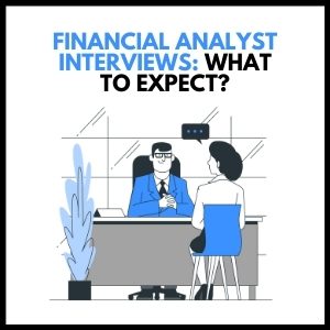 Financial Analyst Interviews: What to Expect and How to Prepare