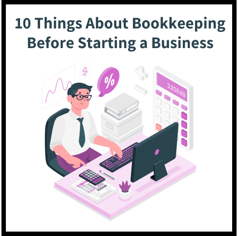 10 Things to Know About Bookkeeping Before Starting a Business