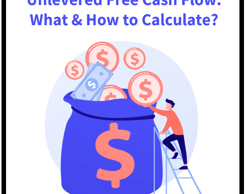 Unlevered Free Cash Flow: Definition, Importance, and Calculation