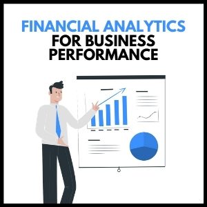 Financial Analytics for Improved Business Performance