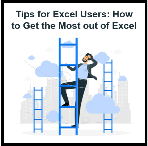 Excel Tips: How to Get the Most Out of Excel