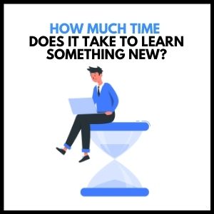 How Much Time Does It Take to Learn Something New?