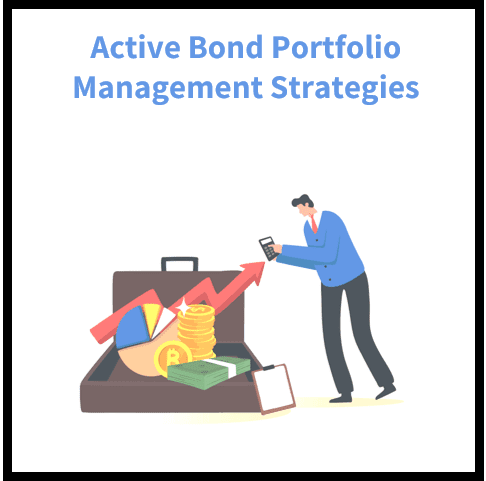 Active Bond Portfolio Management: Strategies and Assets to Benefit Your Portfolio