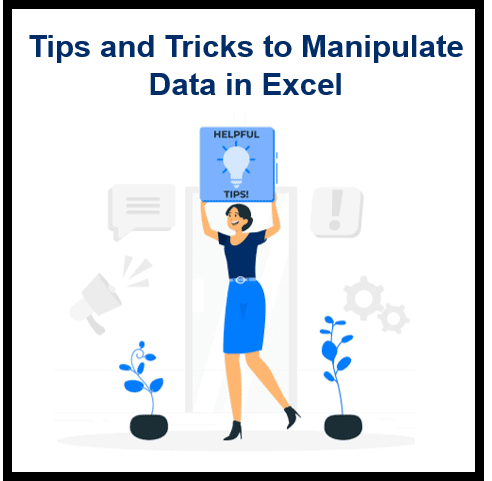 Excel Tips and Tricks: How to Manipulate Data Like a Pro